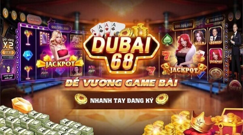 DuBai68 Win – Nổ hũ cực lớn, tiền thưởng cực to