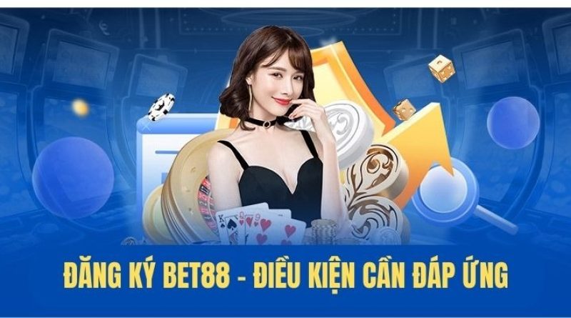 Đăng ký BET88 – Bước nhập cuộc mở ra cơ hội kiếm tiền khó tin